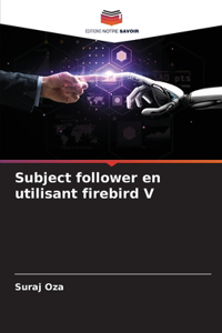 Subject follower en utilisant firebird V