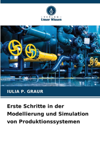 Erste Schritte in der Modellierung und Simulation von Produktionssystemen