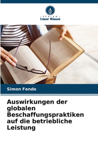 Auswirkungen der globalen Beschaffungspraktiken auf die betriebliche Leistung