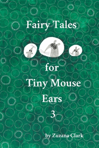 Fairy Tales for Tiny Mouse Ears 3