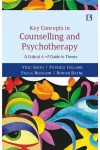 Key Concepts In Counselling And Psychotherapy: A Critical A-Z Guide To Theory