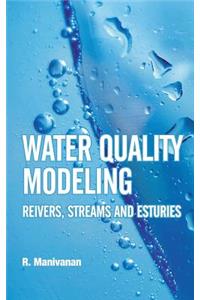 Water Quality Modeling: Rivers,Streams and Estuaries