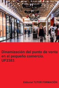 Dinamización del punto de venta en el pequeño comercio. UF2383.