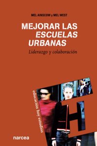 Mejorar las escuelas urbanas: Liderazgo y colaboracion (Spanish Edition)