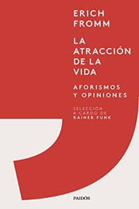La atraccion de la vida: Aforismos y opiniones