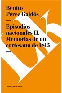 Episodios Nacionales II. Memorias de Un Cortesano de 1815
