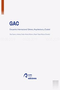 GAC: Encuentro Internacional Genero, Arquitectura y Ciudad