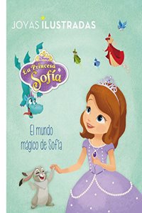 Princesa Sofia. El mundo magico de Sofia: Joyas ilustradas Disney