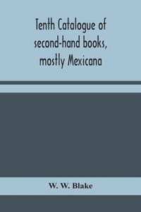 Tenth catalogue of second-hand books, mostly Mexicana