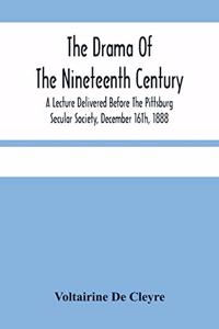 The Drama Of The Nineteenth Century