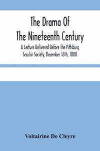 Drama Of The Nineteenth Century