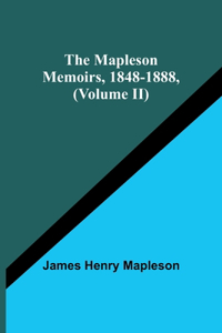 Mapleson Memoirs, 1848-1888, (Volume II)