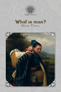 What Is Man?
