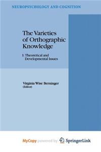 The Varieties of Orthographic Knowledge
