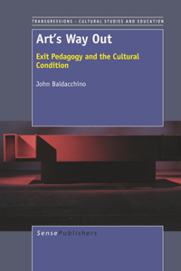 Art's Way Out: Exit Pedagogy and the Cultural Condition