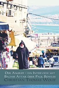 Der Angriff - ein Interview mit Bachir Attar uber Paul Bowles
