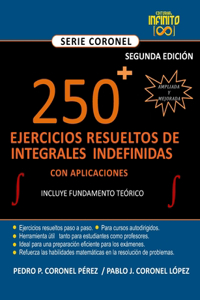 〖250〗^+ Ejercicios Resueltos de Integrales Indefinidas [Incluye Fundamento Teórico], Segunda Edición