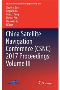 China Satellite Navigation Conference (Csnc) 2017 Proceedings: Volume III