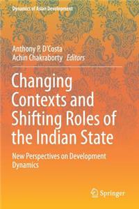 Changing Contexts and Shifting Roles of the Indian State