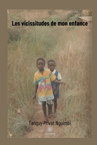 Les vicissitudes de mon enfance