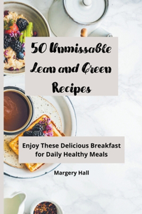 50 Unmissable Lean and Green Recipes