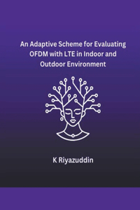 Adaptive Scheme for Evaluating OFDM with LTE in Indoor and Outdoor Environment