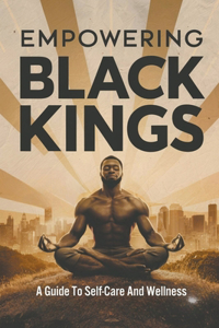 Empowering Black Kings