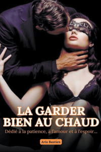 La Garder Bien au Chaud
