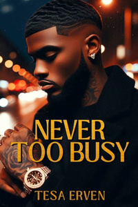 Never Too Busy