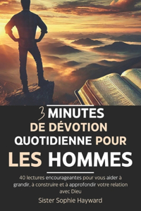 3 Minutes de Dévotion Quotidienne Pour Les Hommes