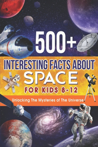 500+ Interesting Facts about Space for Kids 8-12