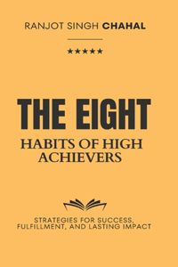 Eight Habits of High Achievers