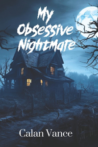 My Obsessive Nightmare