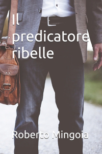 predicatore ribelle