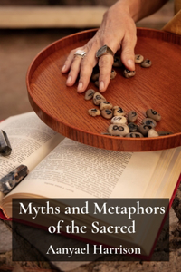 Myths and Metaphors of the Sacred