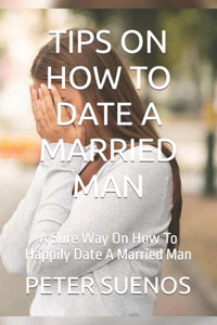 Tips on How to Date a Married Man