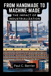 From Handmade to Machine-Made: The Impact of Industrialization