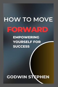 How to Move Forward