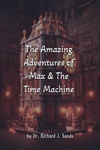 Amazing Adventures of Max and the Time Machine