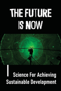 The Future Is Now