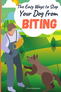 The Easy Ways to Stop Your Dog from Biting
