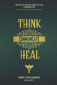 Think, Communicate, Heal.