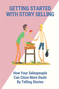 Getting Started With Story Selling