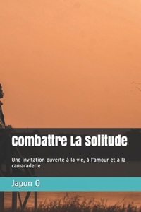 Combattre La Solitude