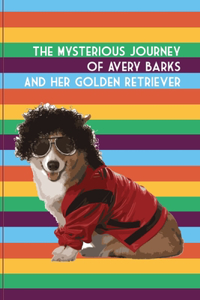 The Mysterious Journey Of Avery Barks And Her Golden Retriever