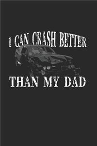 I Can Crash Better Than My Dad