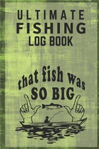 Ultimate Fishing Log Book
