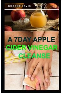 A 7day Apple Cider Vinegar Cleanse