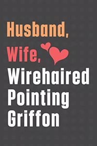 Husband, Wife, Wirehaired Pointing Griffon
