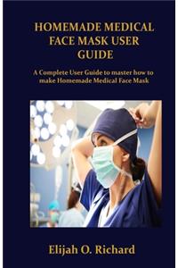 Homemade Medical Face Mask User Guide